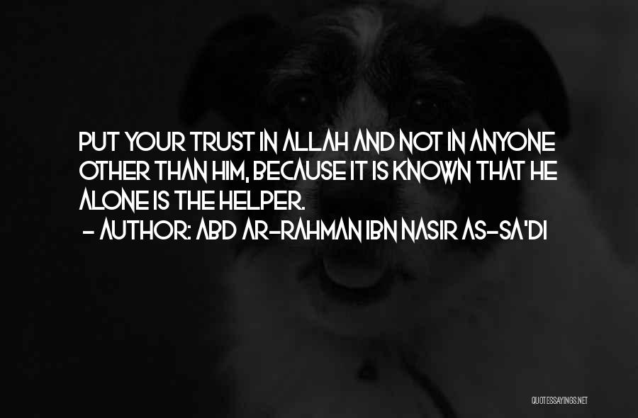 Trust On Allah Quotes By Abd Ar-Rahman Ibn Nasir As-Sa'di