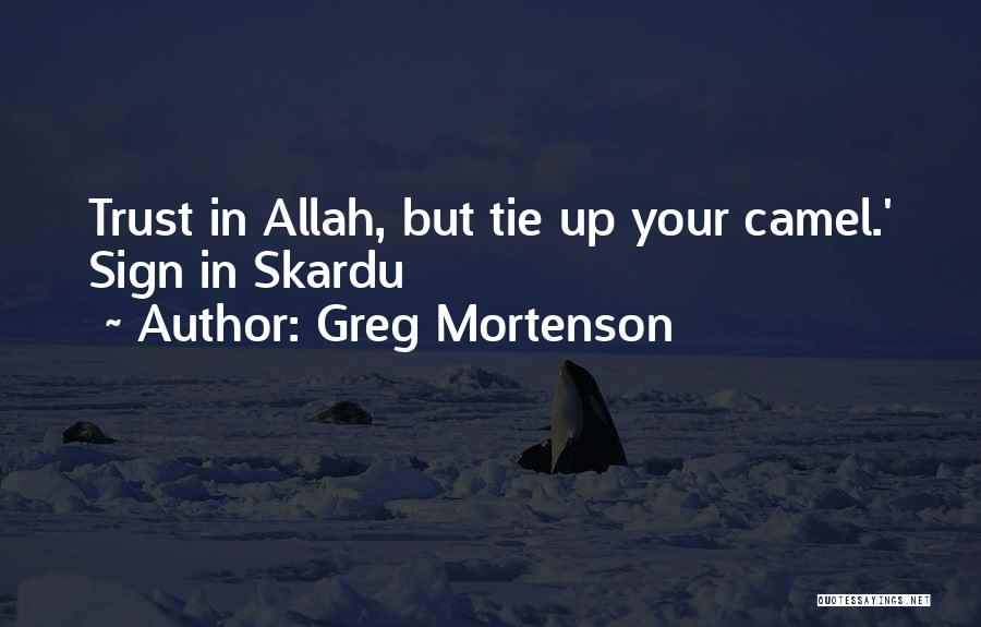 Trust On Allah Quotes By Greg Mortenson