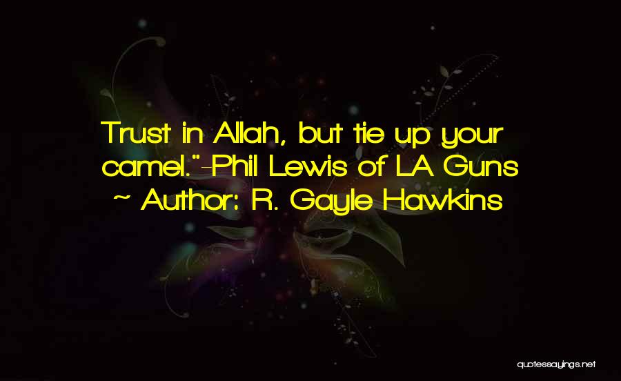 Trust On Allah Quotes By R. Gayle Hawkins