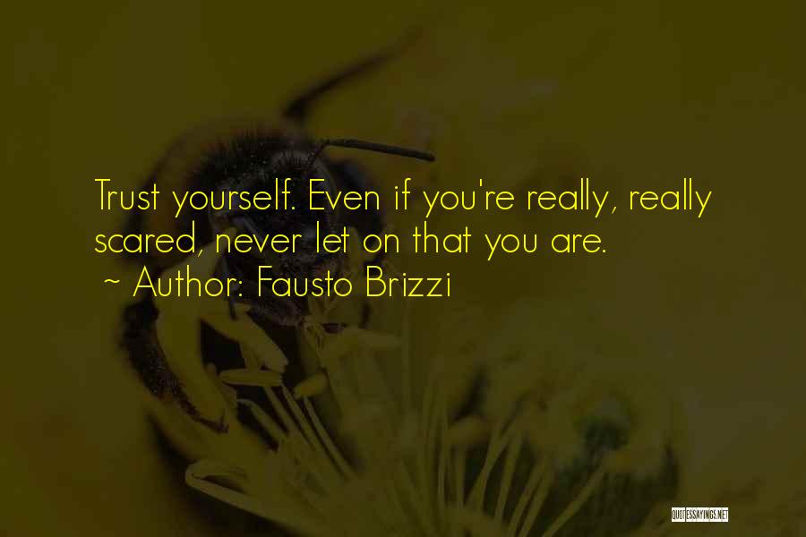 Trust On Yourself Quotes By Fausto Brizzi