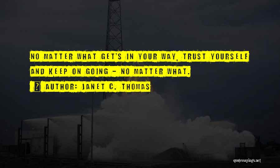 Trust On Yourself Quotes By Janet C. Thomas