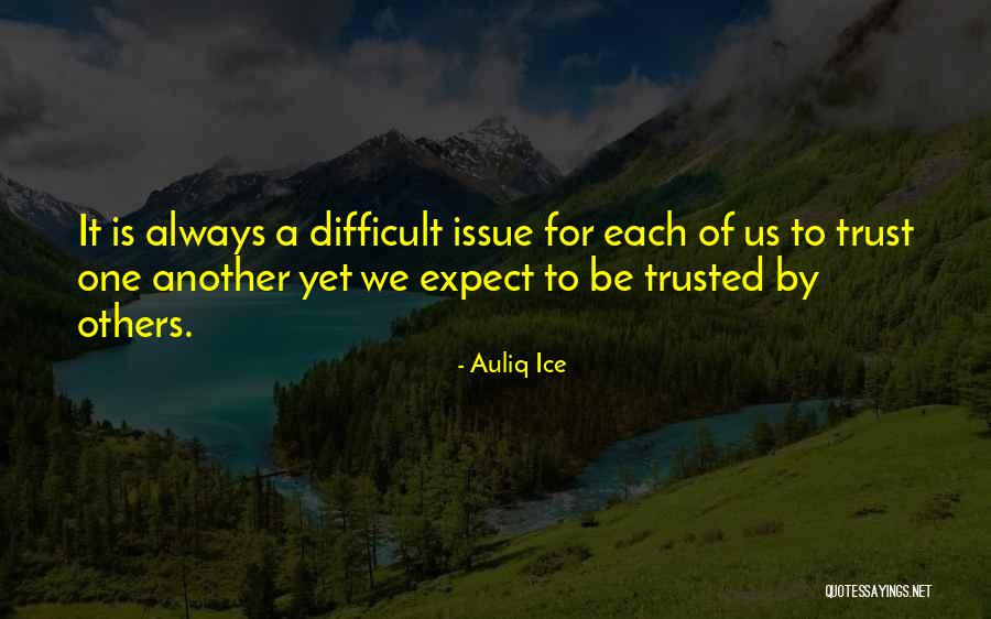 Trust One Another Quotes By Auliq Ice Trust One Another Quotes By Auliq Ice