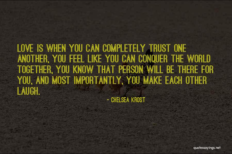 Trust One Another Quotes By Chelsea Krost Trust One Another Quotes By Chelsea Krost