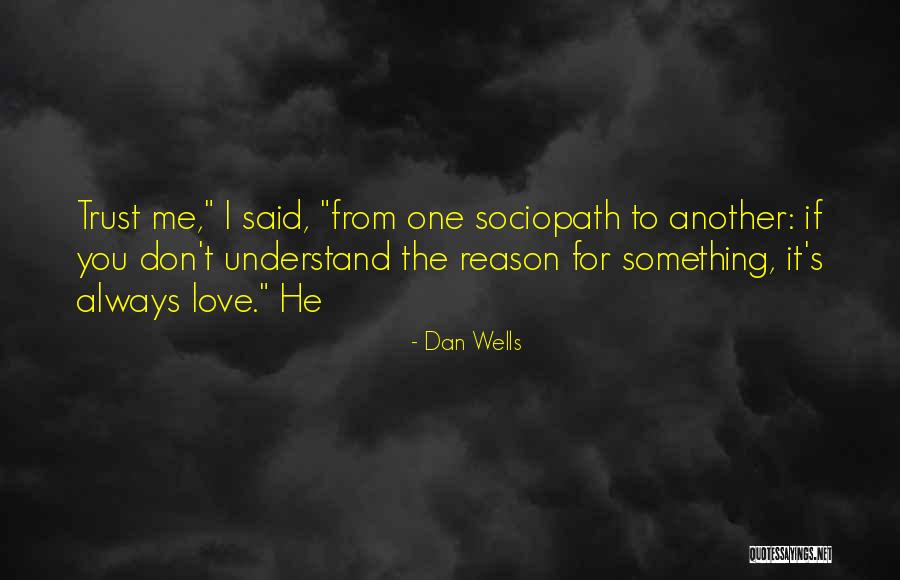 Trust One Another Quotes By Dan Wells Trust One Another Quotes By Dan Wells