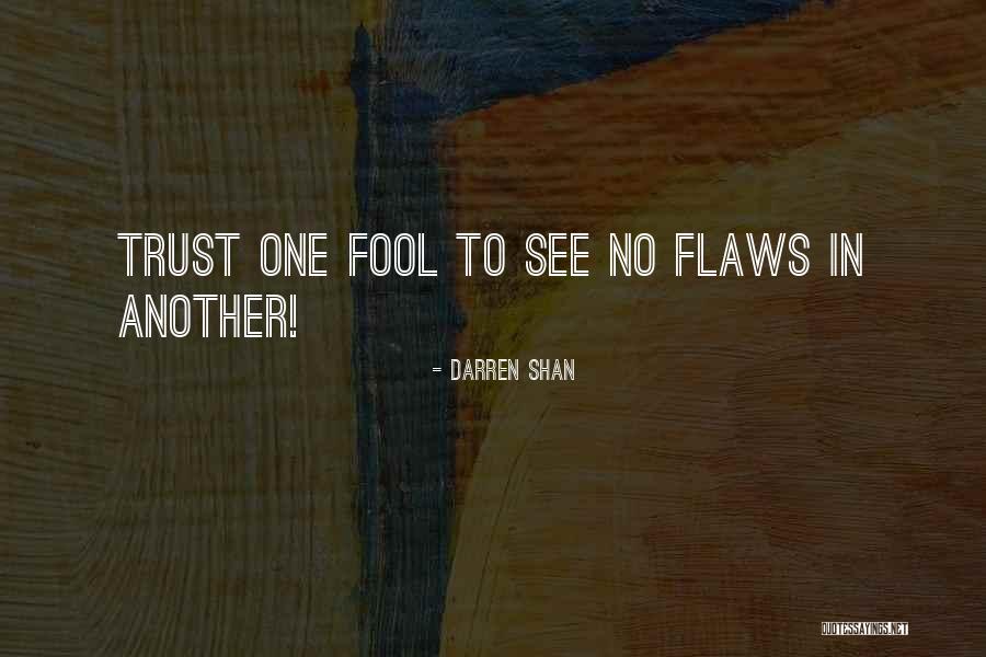 Trust One Another Quotes By Darren Shan Trust One Another Quotes By Darren Shan
