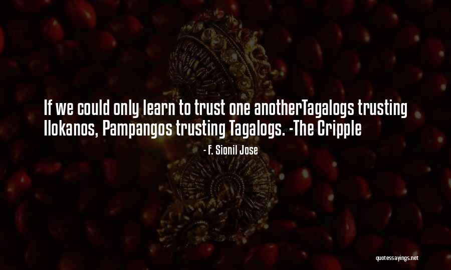 Trust One Another Quotes By F. Sionil Jose Trust One Another Quotes By F. Sionil Jose