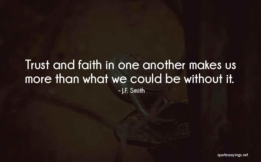 Trust One Another Quotes By J.F. Smith Trust One Another Quotes By J.F. Smith