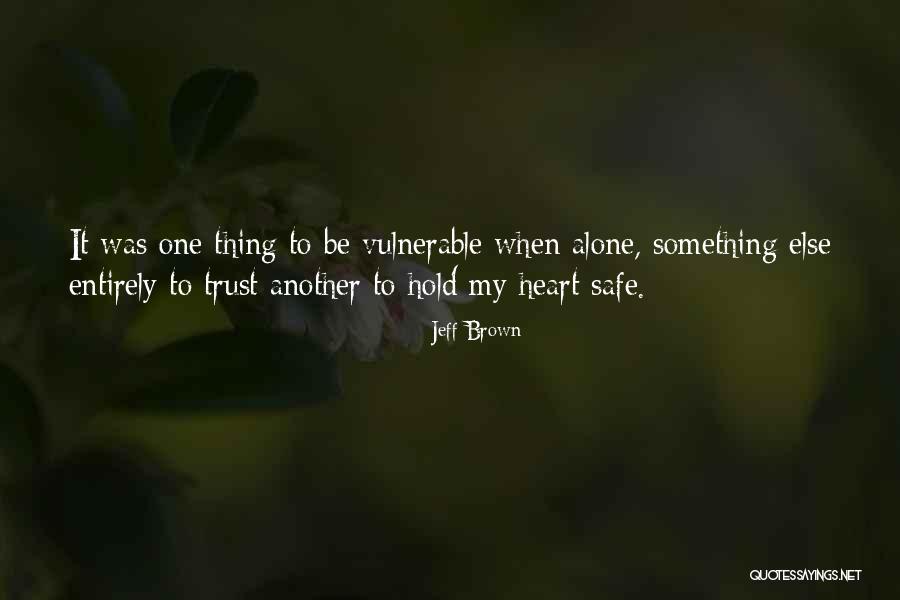 Trust One Another Quotes By Jeff Brown Trust One Another Quotes By Jeff Brown