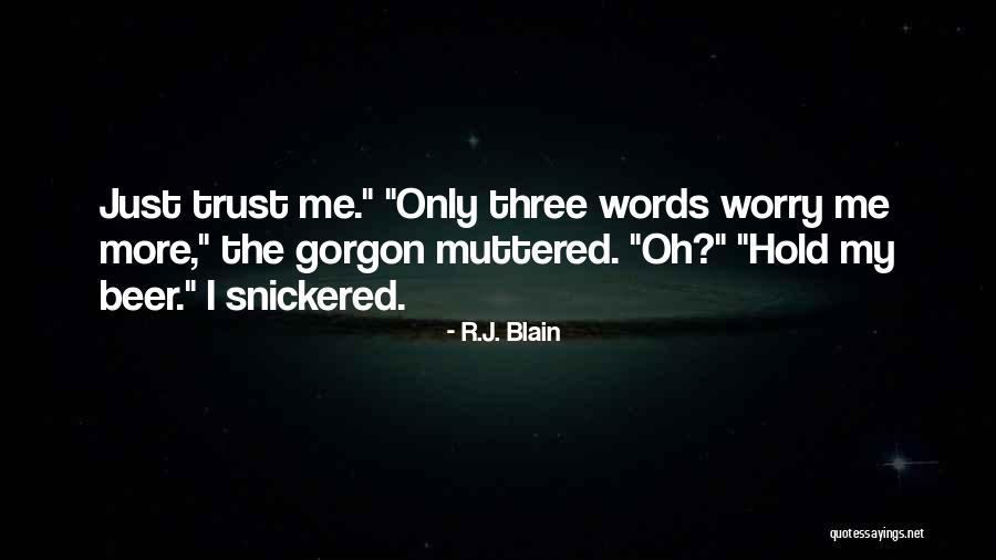 Trust Only Me Quotes By R.J. Blain Trust Only Me Quotes By R.J. Blain