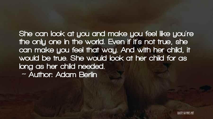 Trust Only You Quotes By Adam Berlin