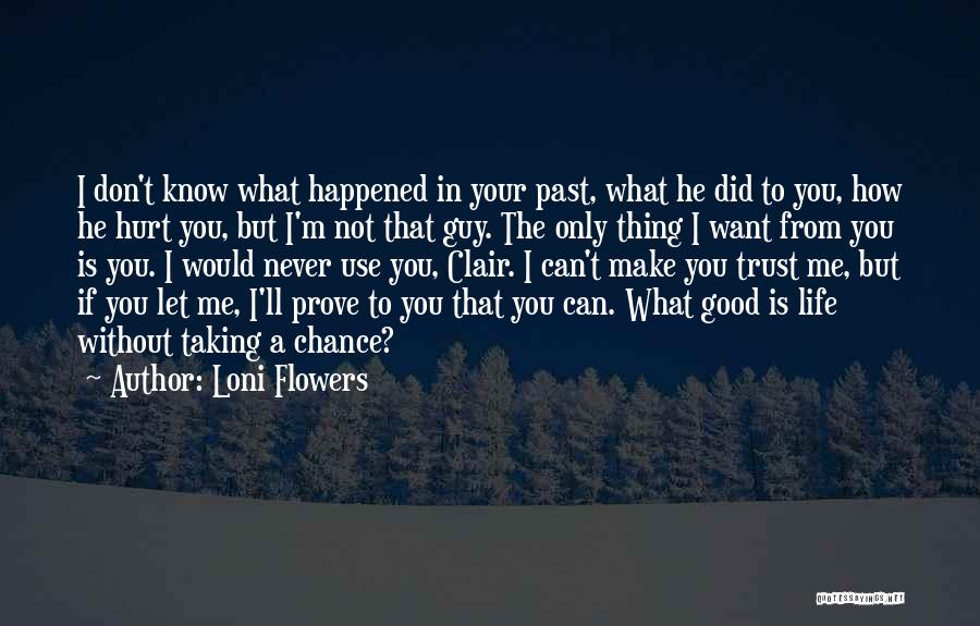 Trust Only You Quotes By Loni Flowers