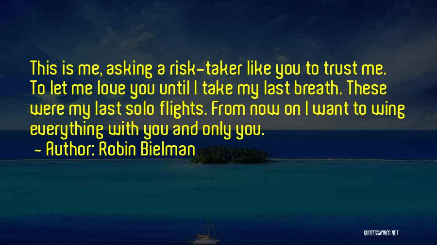 Trust Only You Quotes By Robin Bielman