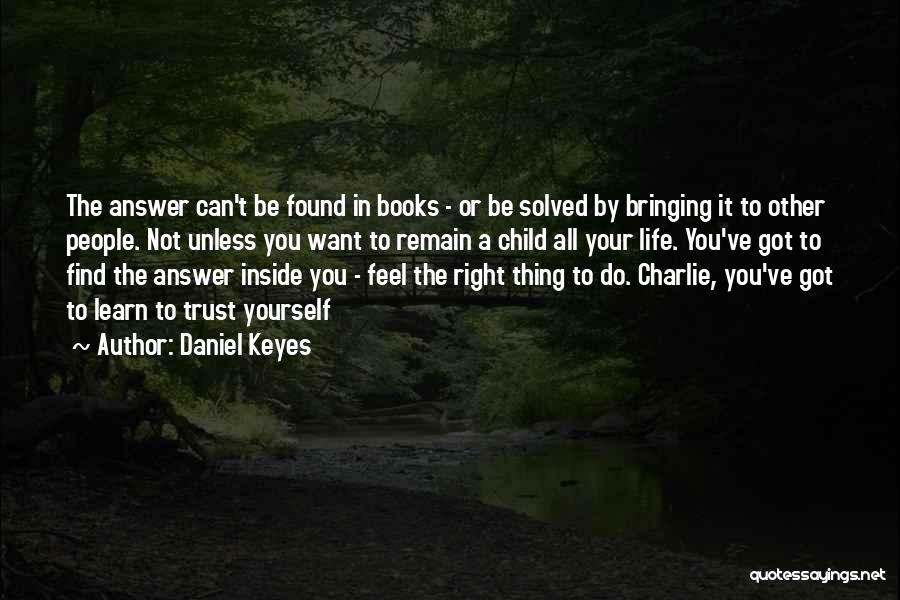 Trust Or Not Quotes By Daniel Keyes