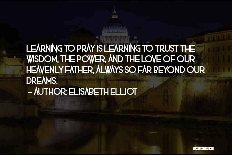 Trust Our Love Quotes By Elisabeth Elliot