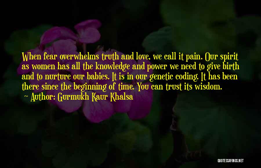 Trust Our Love Quotes By Gurmukh Kaur Khalsa