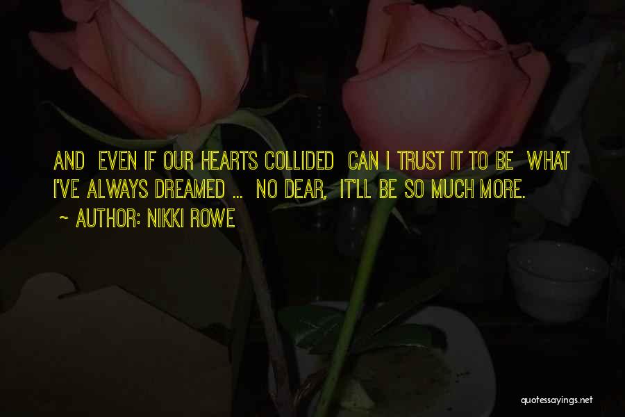 Trust Our Love Quotes By Nikki Rowe