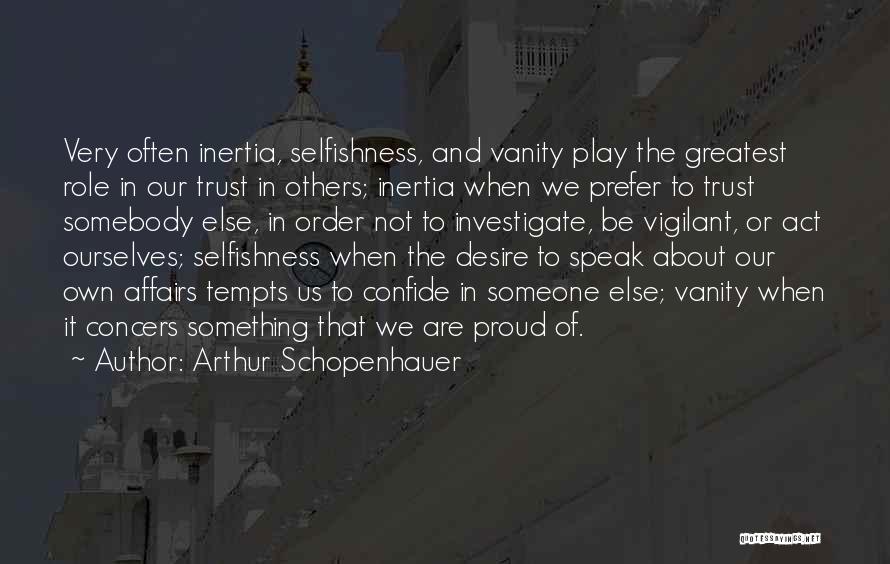 Trust Ourselves Quotes By Arthur Schopenhauer