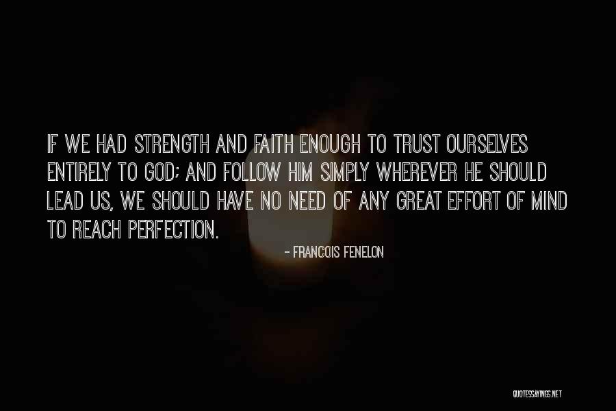 Trust Ourselves Quotes By Francois Fenelon