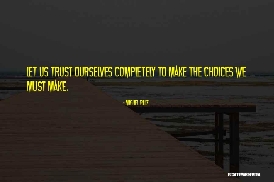 Trust Ourselves Quotes By Miguel Ruiz