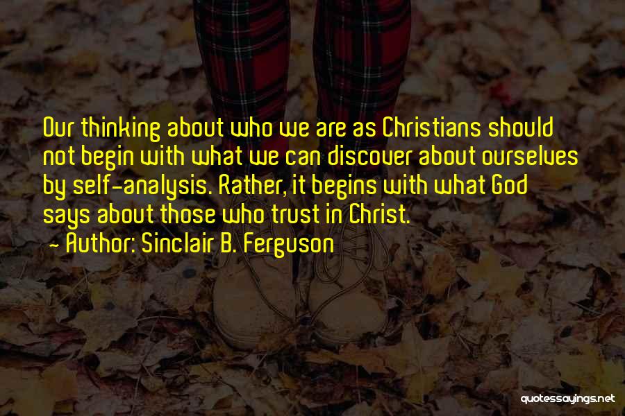 Trust Ourselves Quotes By Sinclair B. Ferguson