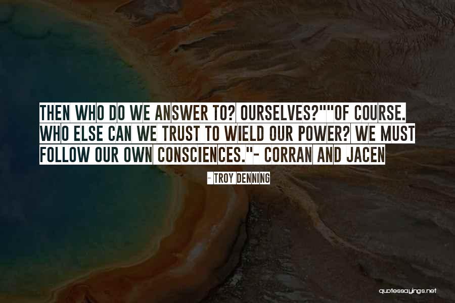 Trust Ourselves Quotes By Troy Denning