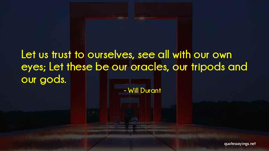 Trust Ourselves Quotes By Will Durant