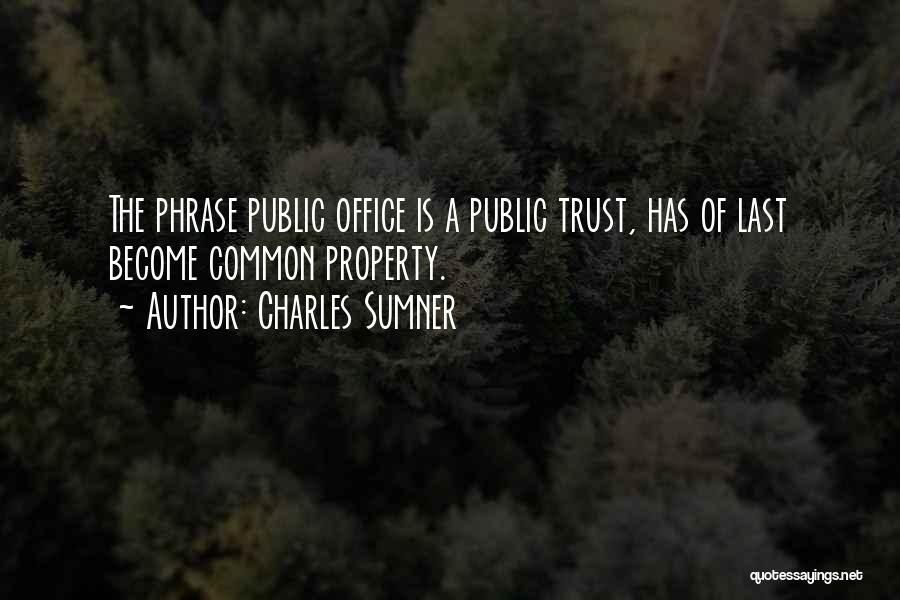 Trust Phrases Quotes By Charles Sumner