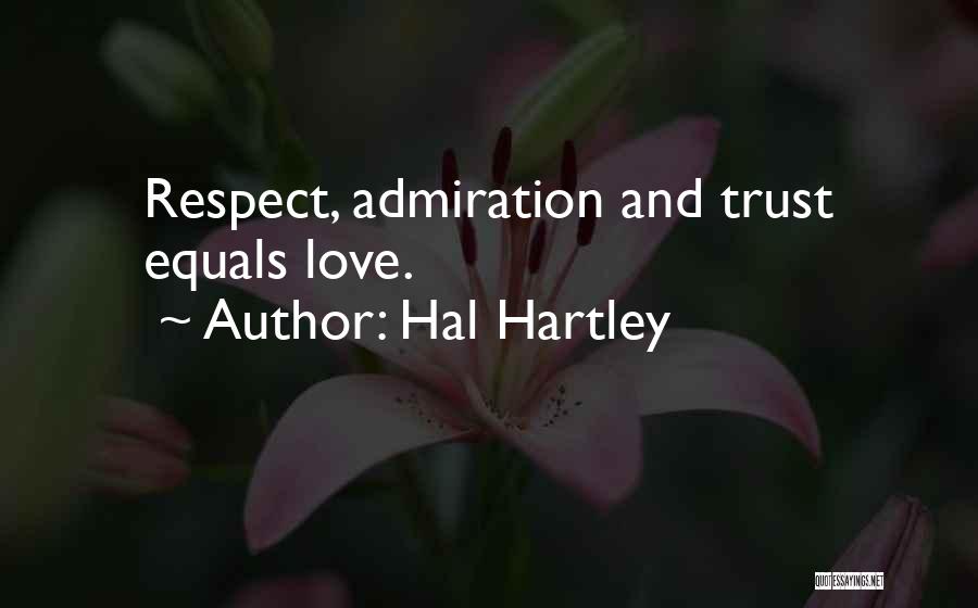 Trust Respect And Love Quotes By Hal Hartley
