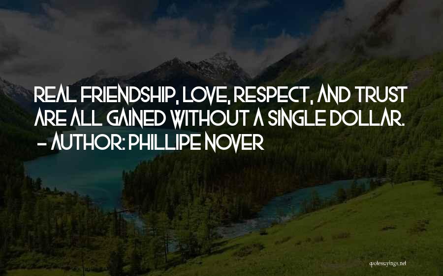 Trust Respect And Love Quotes By Phillipe Nover