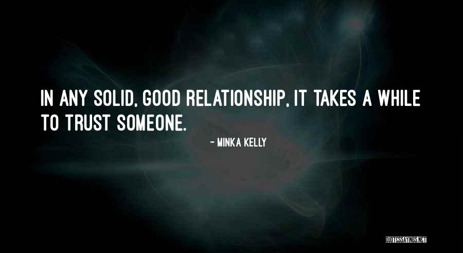 Trust Takes Quotes By Minka Kelly