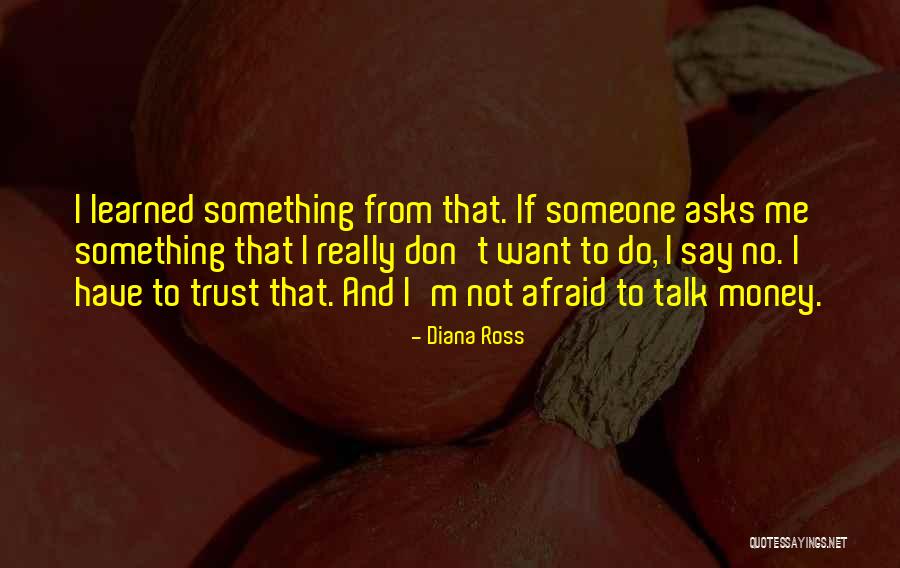 Trust Talk Quotes By Diana Ross Trust Talk Quotes By Diana Ross