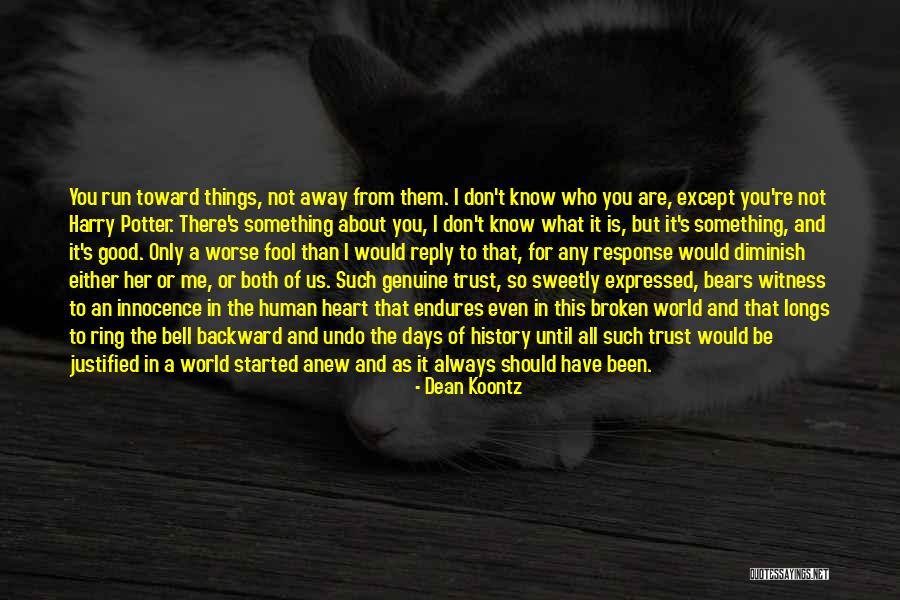 Trust That Has Been Broken Quotes By Dean Koontz Trust That Has Been Broken Quotes By Dean Koontz