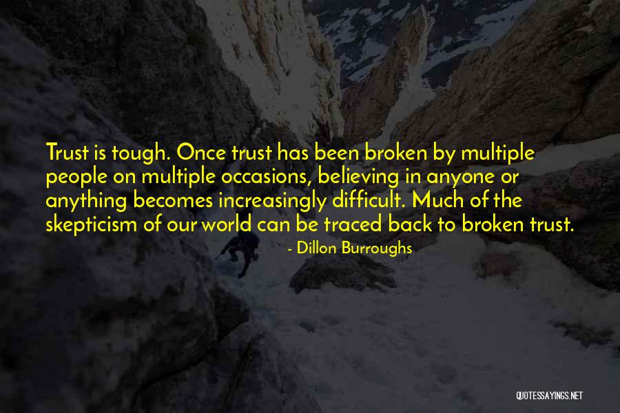 Trust That Has Been Broken Quotes By Dillon Burroughs Trust That Has Been Broken Quotes By Dillon Burroughs