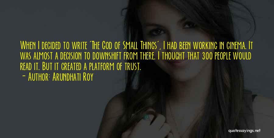 Trust The God Quotes By Arundhati Roy