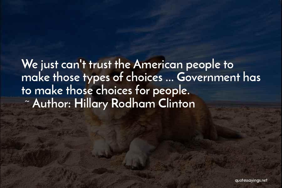 Trust The Government Quotes By Hillary Rodham Clinton