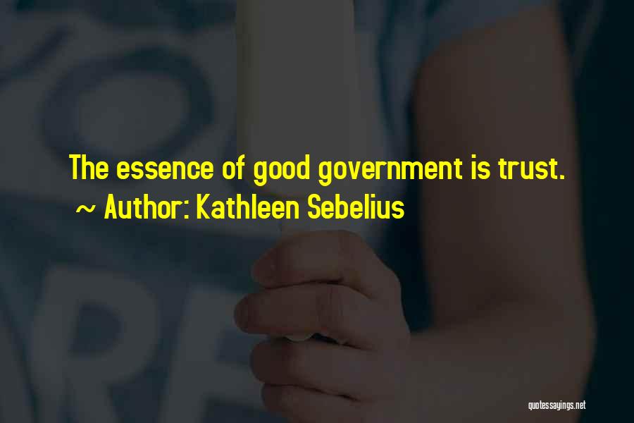 Trust The Government Quotes By Kathleen Sebelius