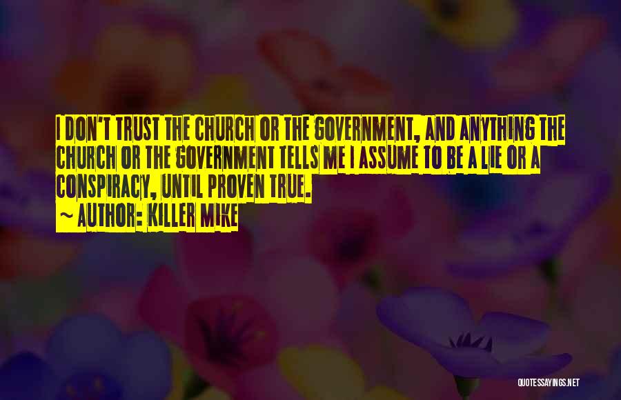 Trust The Government Quotes By Killer Mike