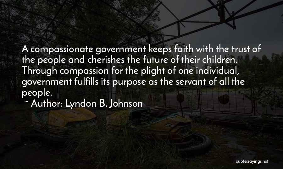 Trust The Government Quotes By Lyndon B. Johnson