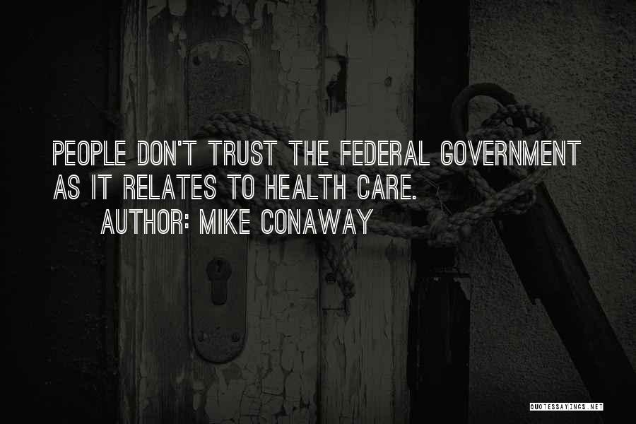 Trust The Government Quotes By Mike Conaway