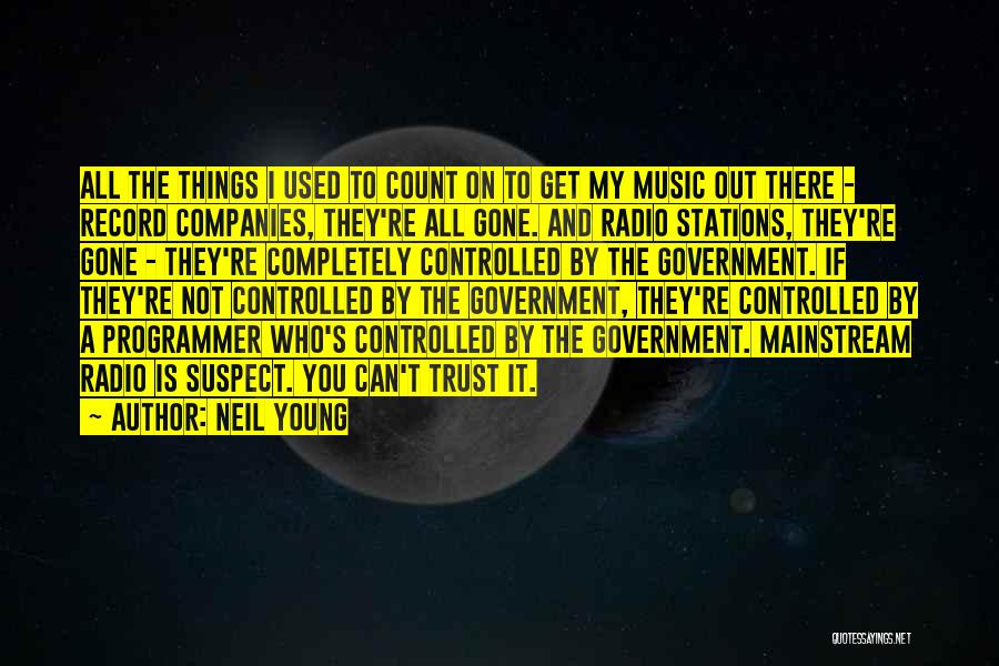 Trust The Government Quotes By Neil Young