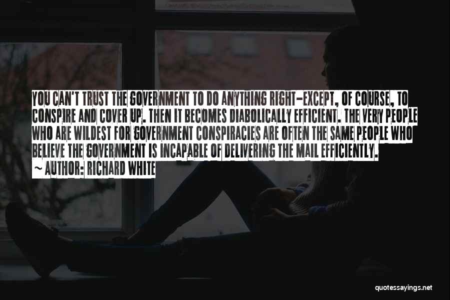 Trust The Government Quotes By Richard White
