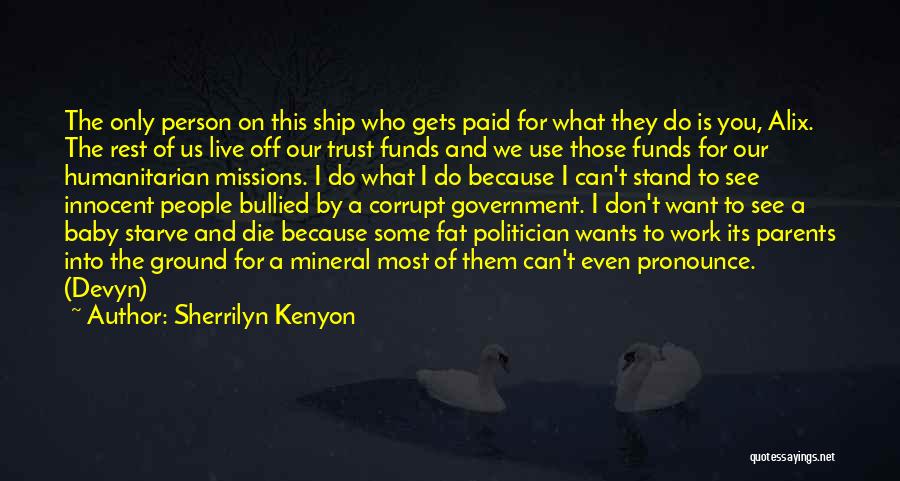 Trust The Government Quotes By Sherrilyn Kenyon