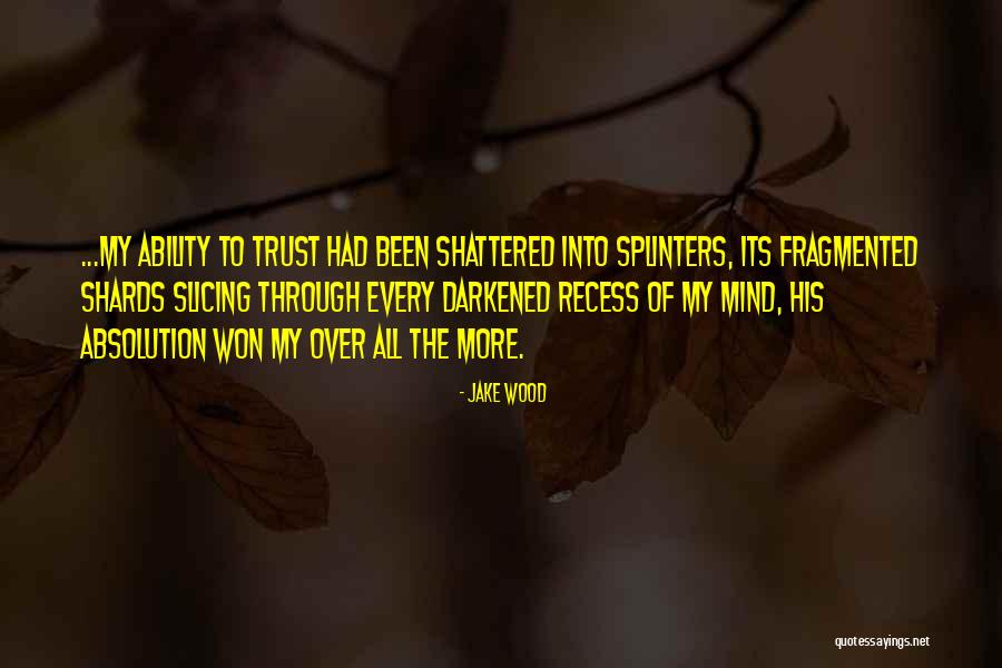 Trust The Quotes By Jake Wood Trust The Quotes By Jake Wood