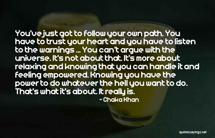 Trust The Universe Quotes By Chaka Khan Trust The Universe Quotes By Chaka Khan
