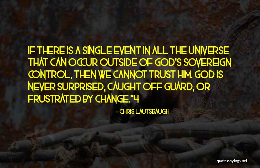 Trust The Universe Quotes By Chris Lautsbaugh Trust The Universe Quotes By Chris Lautsbaugh