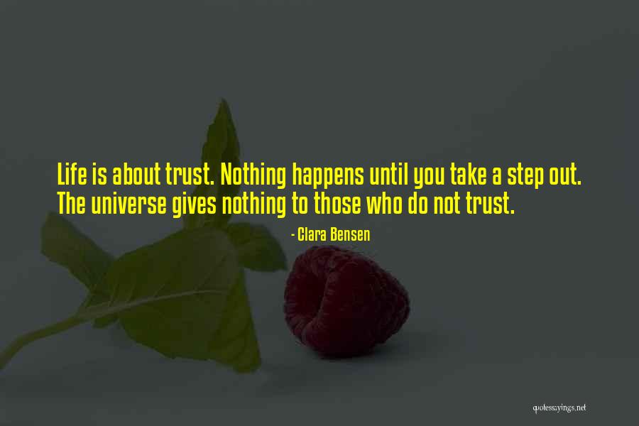 Trust The Universe Quotes By Clara Bensen Trust The Universe Quotes By Clara Bensen