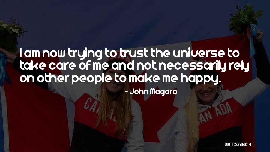 Trust The Universe Quotes By John Magaro Trust The Universe Quotes By John Magaro