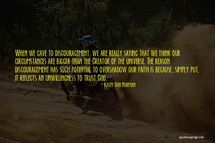 Trust The Universe Quotes By Kasey Van Norman Trust The Universe Quotes By Kasey Van Norman