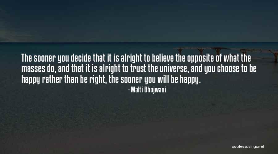 Trust The Universe Quotes By Malti Bhojwani Trust The Universe Quotes By Malti Bhojwani