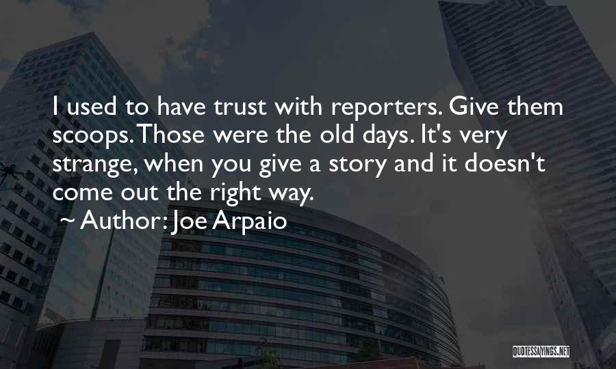 Trust These Days Quotes By Joe Arpaio